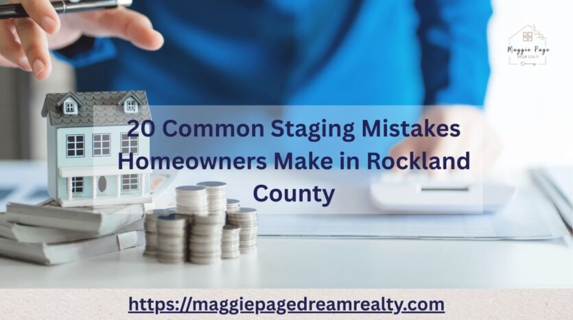 20 Common Staging Mistakes Homeowners Make in Rockland County